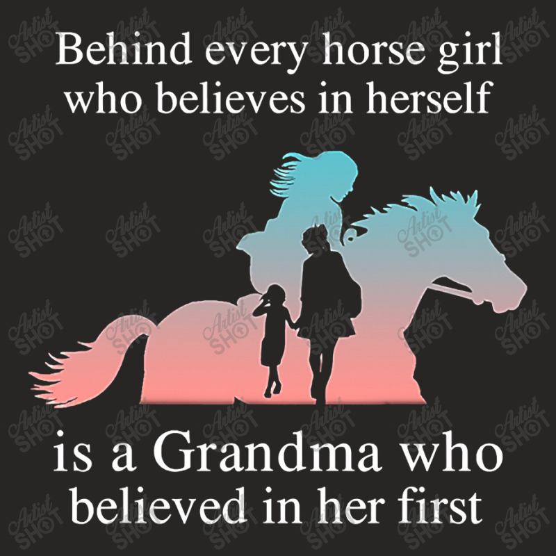 Behind Every Horse Girl Who Belives In Herself Is A Grandma Ladies Fitted T-Shirt by time5803 | Artistshot