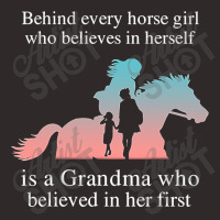 Behind Every Horse Girl Who Belives In Herself Is A Grandma Racerback Tank | Artistshot