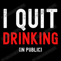 I Quit Drinking In Public - New Year Resolution Unisex Jogger | Artistshot