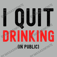 I Quit Drinking In Public - New Year Resolutions Zipper Hoodie | Artistshot