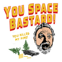 You Space Bastard! You Killed My Pine!   Unisex T Shirt Women's Pajamas Set | Artistshot