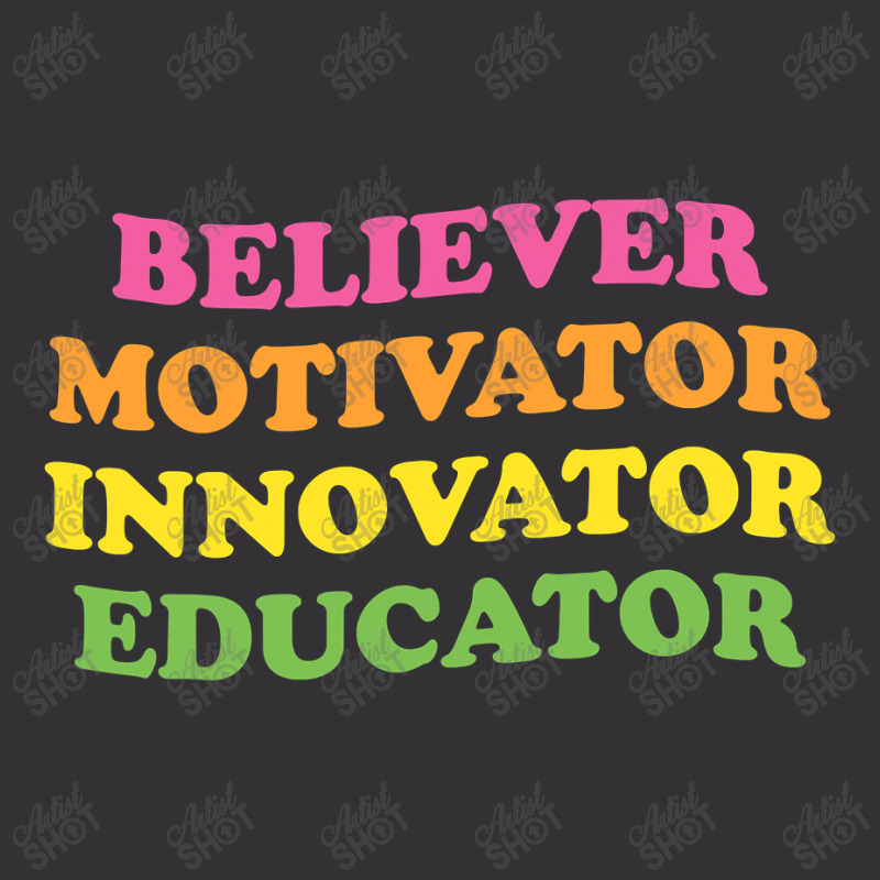 Believer Motivator Innovator Educator First Day Of School Vintage Hoodie by time5803 | Artistshot