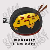 Mentally I Am Here, Omelette Pocket T-shirt | Artistshot