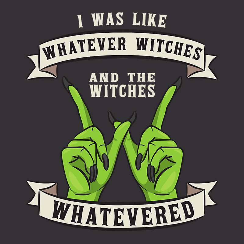 Womens Whatever Witches Witch Wiccan Costume Funny Halloween Gifts Vintage Hoodie | Artistshot