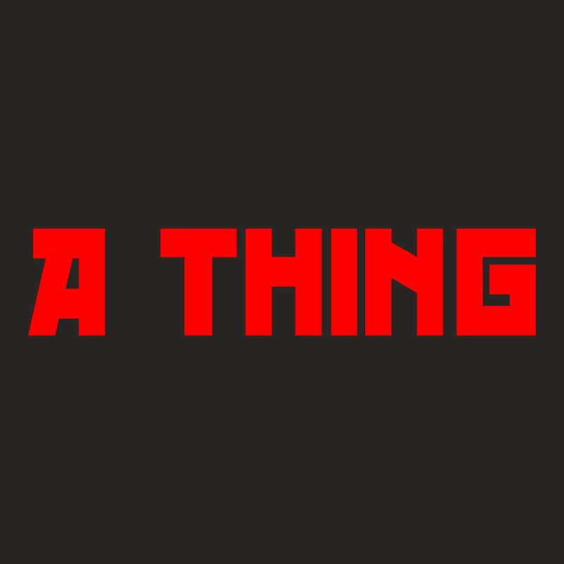 A Thing Ladies Fitted T-Shirt by Kemriban527 | Artistshot