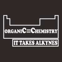 Organic Chemistry It Takes Alkyne Science Racerback Tank | Artistshot