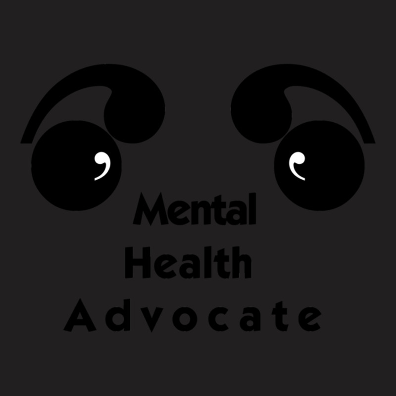 Mentalhealthadvocate T-shirt | Artistshot
