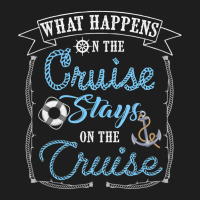 Cruise Ship Vacation What Happens Stays Classic T-shirt | Artistshot