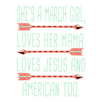 She Is A March Girl Loves Her Mama Loves Jesus And American Too Jesus  Women's V-neck T-shirt | Artistshot