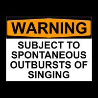 Warning Subject To Spontaneous Outbursts Of Singing Long Sleeve Shirts | Artistshot