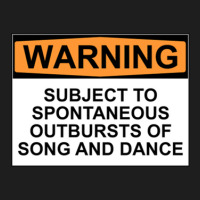 Warning Subject To Spontaneous Outbursts Of Song And Dance Classic T-shirt | Artistshot