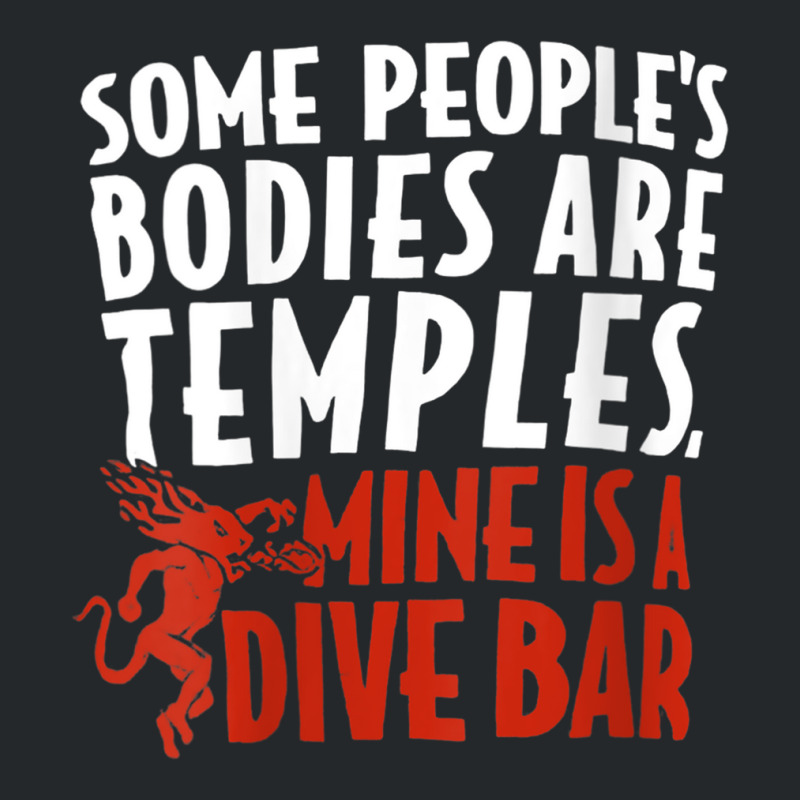 Womens Some People's Bodies Are Temples Mine Is A Dive Bar V Neck T Sh Crewneck Sweatshirt by cm-arts | Artistshot