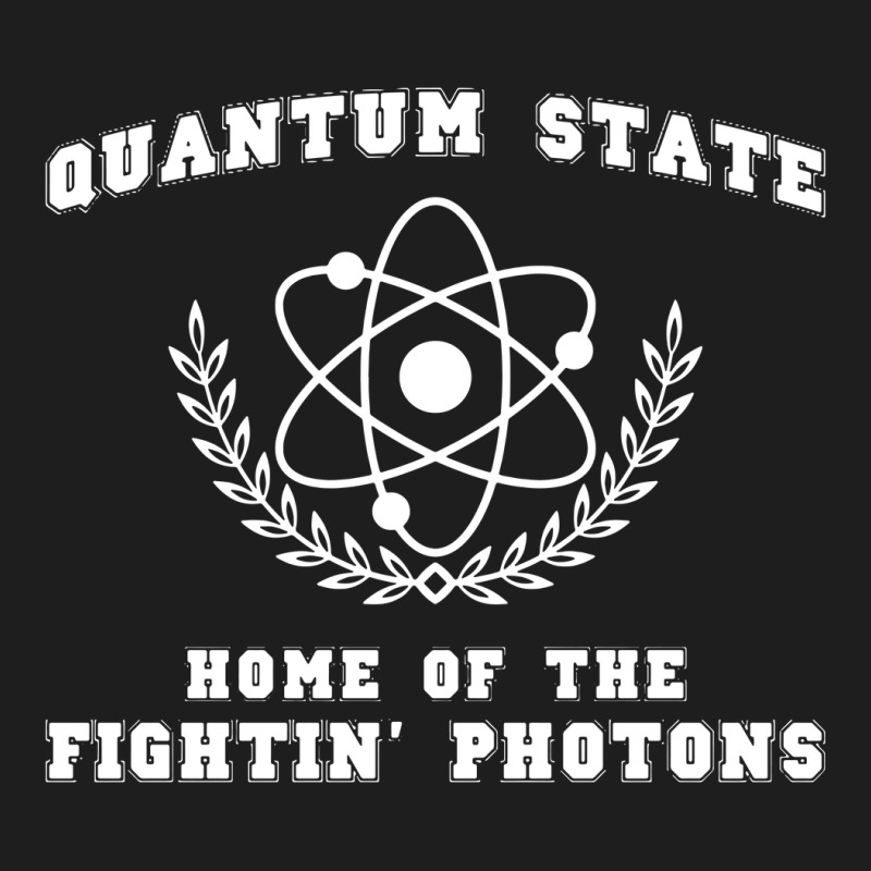 Quantum State Home Of The Fightin' Photons Doctor Classic T-shirt | Artistshot