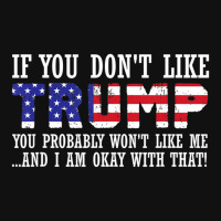 If You Don't Like Trump Then You Won't Like Me Portrait Canvas Print | Artistshot