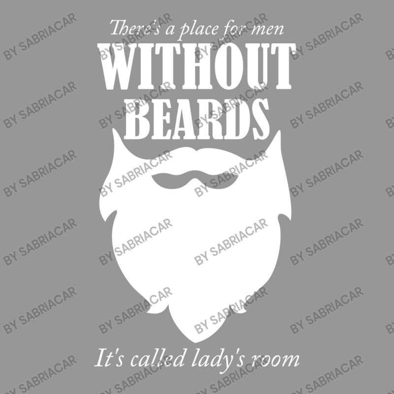 There's A Place For Men Without Beards It's Called The Ladies Room 1 Women's V-neck T-shirt | Artistshot