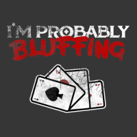 I'm Probably Bluffing Poker Game Player Toddler Hoodie | Artistshot