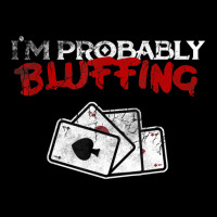 I'm Probably Bluffing Poker Game Player Youth Hoodie | Artistshot