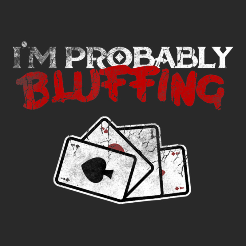 I'm Probably Bluffing Poker Game Player Toddler T-shirt | Artistshot