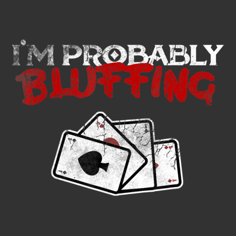 I'm Probably Bluffing Poker Game Player Baby Bodysuit | Artistshot