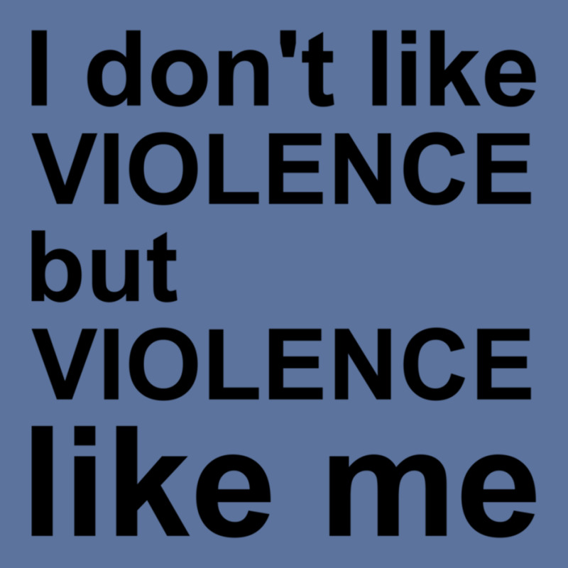 I Don_t Like Violence But Violence Like Me Lightweight Hoodie by RILEYALLEN | Artistshot