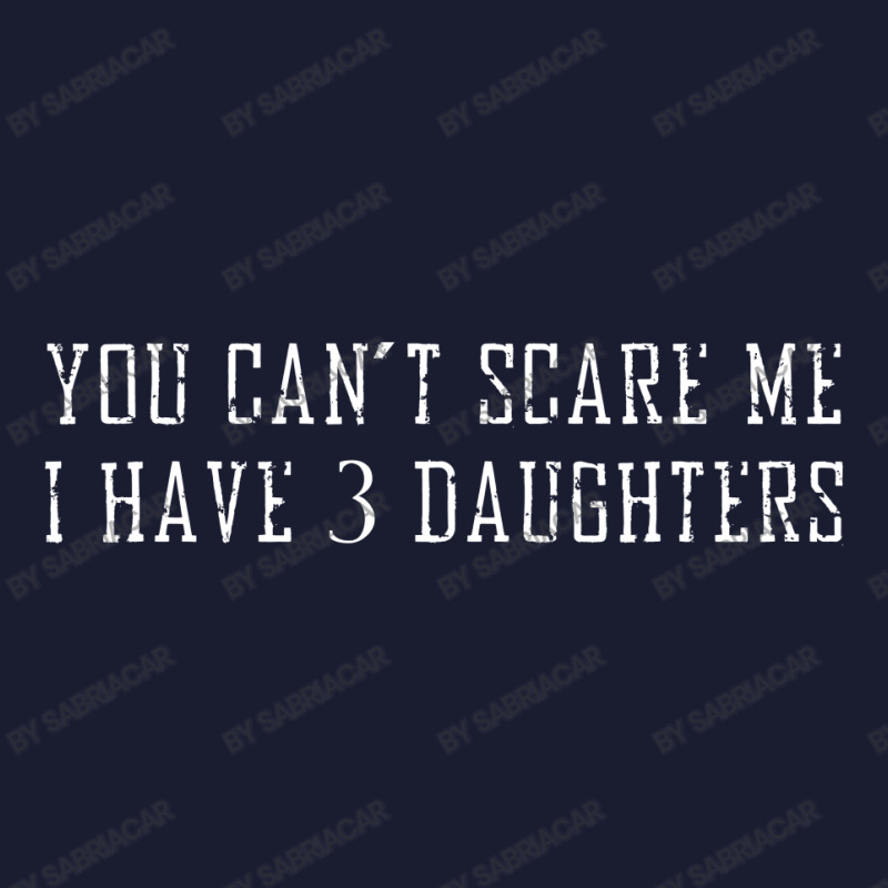 You Can't Scare Me I Have 3 Daughters Women's V-neck T-shirt | Artistshot