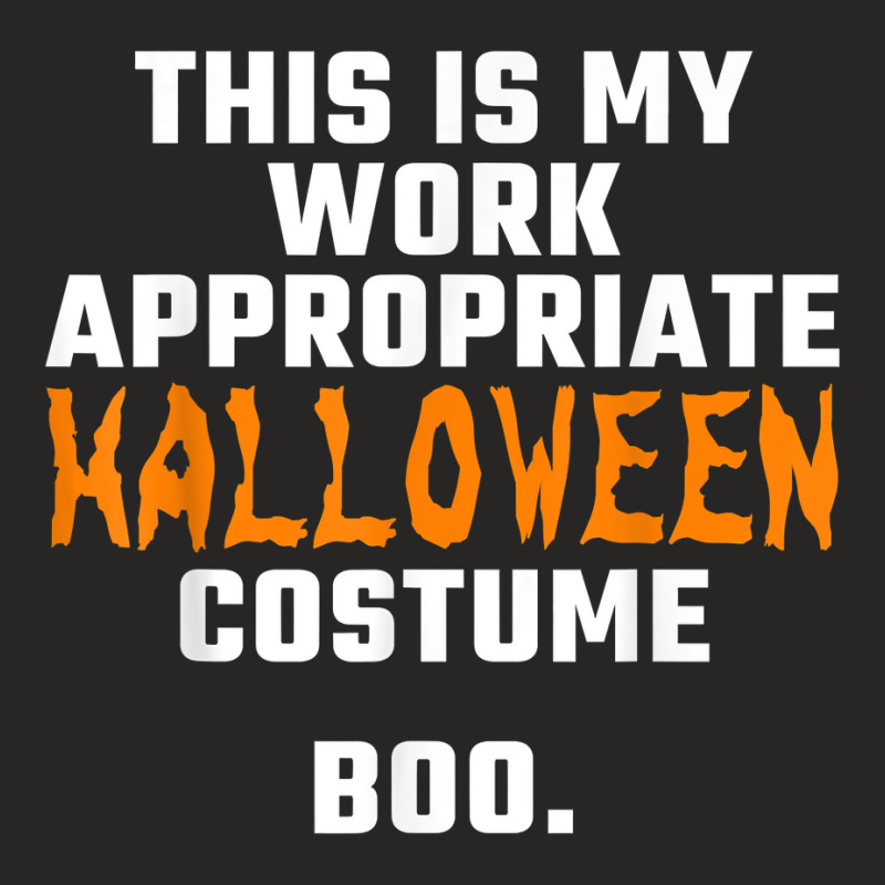 This Is My Work Appropriate Halloween Costume Boo Men Women T Shirt Ladies Fitted T-Shirt by kyxylojashu | Artistshot