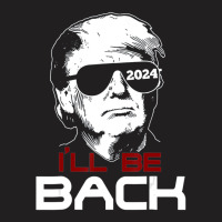 I'll Be Back Trump 2024 T-shirt | Artistshot