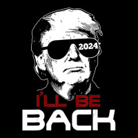 I'll Be Back Trump 2024 Zipper Hoodie | Artistshot