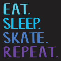 Eat Sleep Skate Repeat Ice Or Roller Skating T-shirt | Artistshot