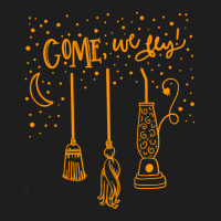 Come We Fly Witch Mop Broom Vacuum Flying Halloween Night T Shirt Classic T-shirt | Artistshot