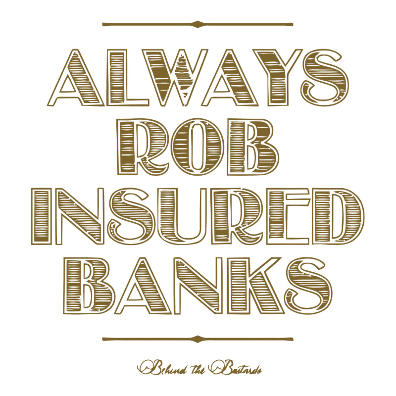 Always Rob Insured Banks ,behind The Bastards Youth Zipper Hoodie by saterseim | Artistshot