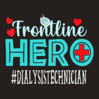 Dialysis Technician Frontline Hero Essential Workers Women Tank Top | Artistshot