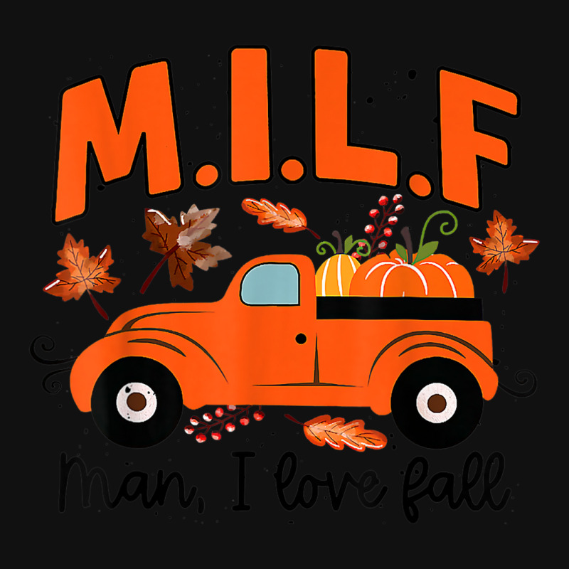 Milf Man I Love Fall Funny Seasonal Truck Pumpkin Autumn Baby Bibs by Fashonus | Artistshot