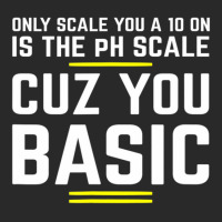 Only Scale You 10 On Is Ph Scale (basic) Science Printed Hat | Artistshot