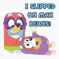 I Slipped On My Beans T-shirt | Artistshot