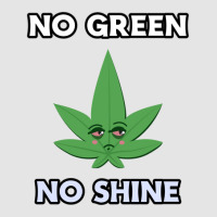 No Green No Shine Exclusive T-shirt | Artistshot