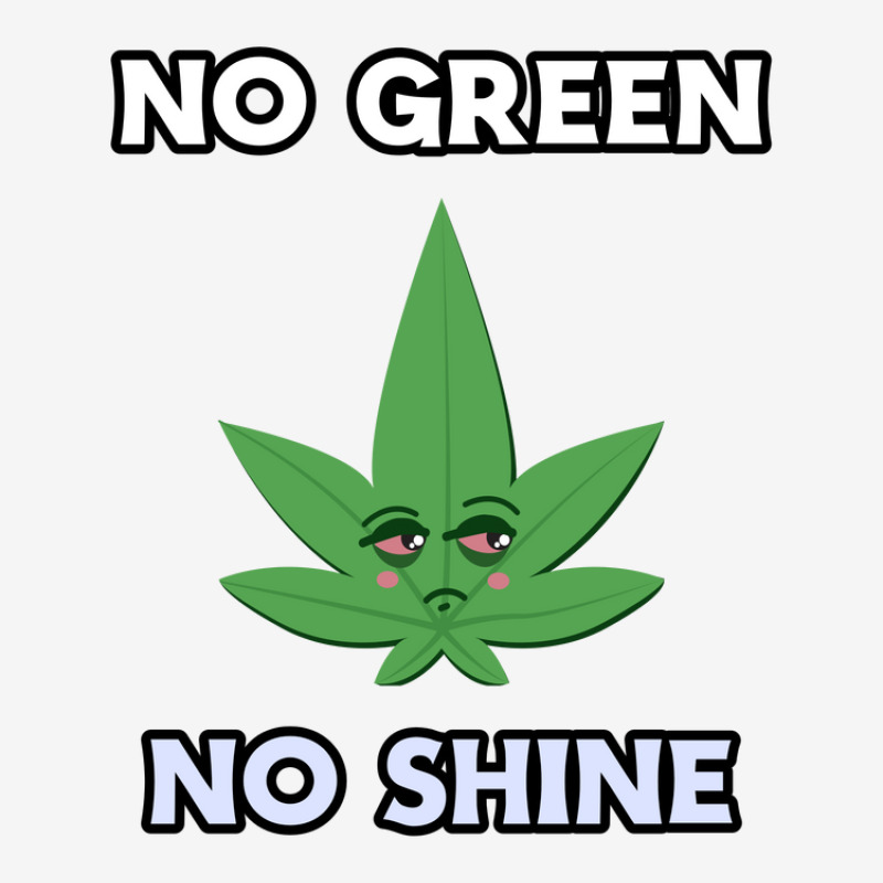 No Green No Shine Classic T-shirt by pulisi designs | Artistshot