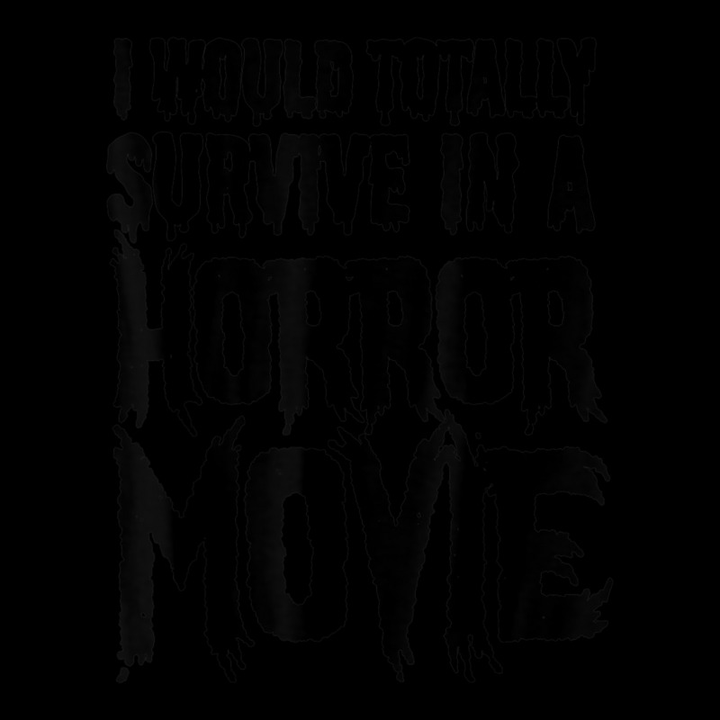 I Would Totally Survive In A Horror Movie Pocket T-Shirt by cm-arts | Artistshot