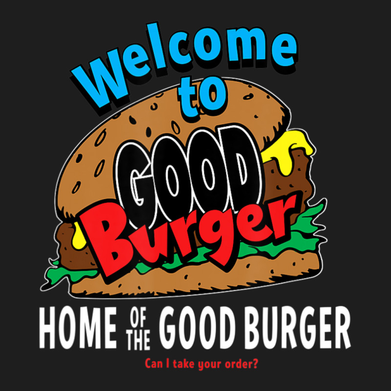 Welcome To Good Burger Can I Take Your Order Classic T-shirt | Artistshot