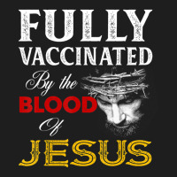 Fully Vaccinated By The Blood Of Jesus Christian Classic T-shirt | Artistshot