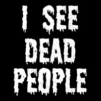 I See Dead People Halloween Funny Mortician Embalmer T Shirt Adjustable Cap | Artistshot