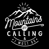 The Mountains Are Calling And I Must Go Zipper Hoodie | Artistshot