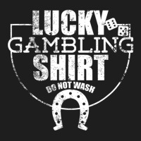 Lucky Gambling Ideal For Gamblers Classic T-shirt | Artistshot