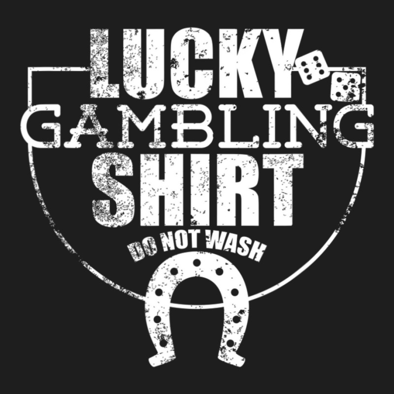 Lucky Gambling Ideal For Gamblers Classic T-shirt by cm-arts | Artistshot