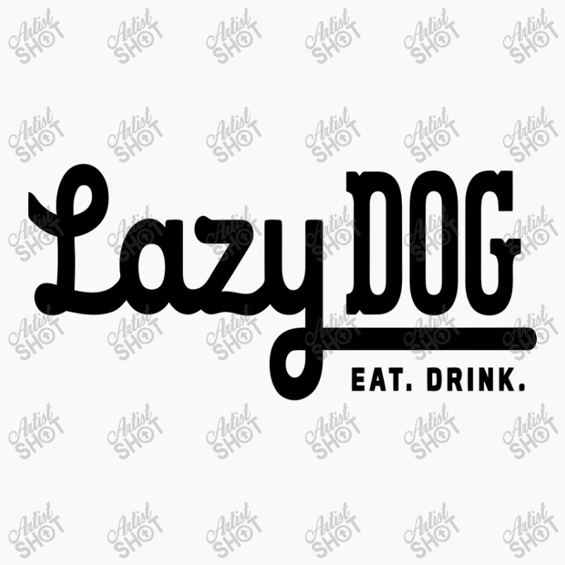 Lazy Dog, Restaurant & Bar Design T-shirt | Artistshot