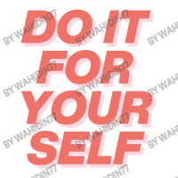 Do It For Your Self 3/4 Sleeve Shirt | Artistshot