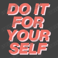 Do It For Your Self Vintage T-shirt | Artistshot