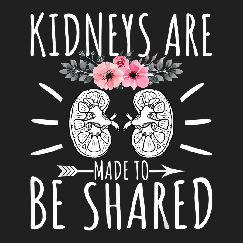 Kidneys Are Made To Be Shared   Kidney Donation Awareness T Shirt Ladies Polo Shirt by caneypga | Artistshot