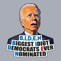 Biden Biggest Idiot Democrats Ever Nominated Tank Dress | Artistshot