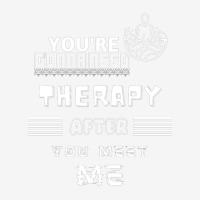 You Are Gonna Need Therapy After You Meet Me 3. Long Sleeve Classic T-shirt | Artistshot